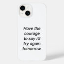 Recherche de courage iphone coques Motivation