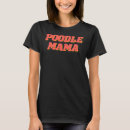 Zoek naar poedel dames tshirts Mama