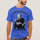 Recherche de anthony bourdain tshirts Musique