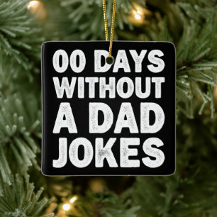 00 Dagen Zonder Een Vadergrap Sarcasme Vader Grapp Keramisch Ornament