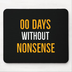 00 dagen zonder onzin Grappige onzin citaat Muismat