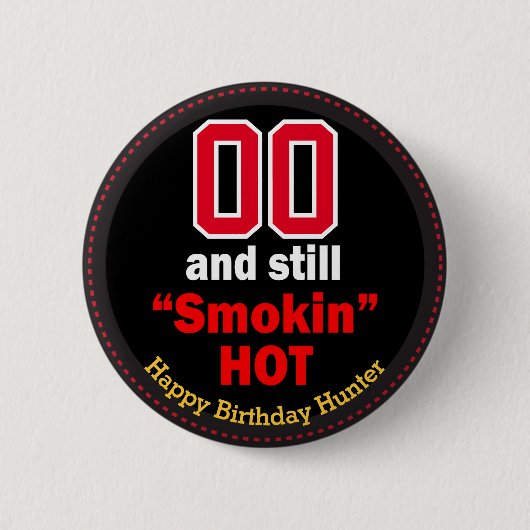 00 en nog steeds roken warm - Birthday Ronde Button 5,7 Cm (Voorkant)