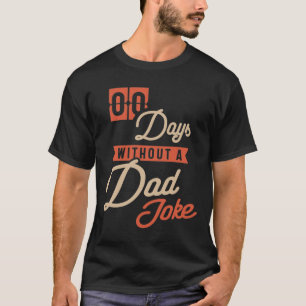 00 (nul) dagen zonder een slechte pappa Joke T-shirt
