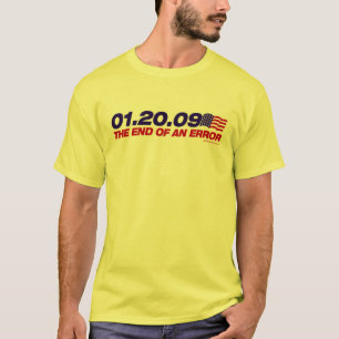 01.20.09 - het einde van een fout t-shirt