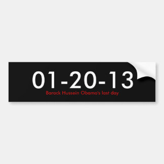 01-20-13, laatste dag van Barack Hussein Obama Bumpersticker