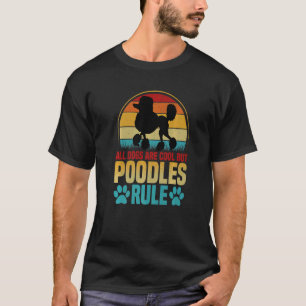 01 Dames Mooie Hond Houder  Honden Zijn Cool Poodl T-shirt