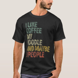 01 Koffie  Ik Hou Van Koffie Mijn Poodle En Missch T-shirt