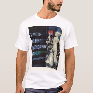 035 - Certains de mes meilleurs amis sont T-shirt