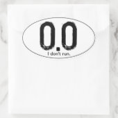 0.0 Ik ren NIET Ovale Sticker (Tas)