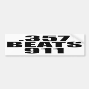 0,357 Beats 911 Bumpersticker