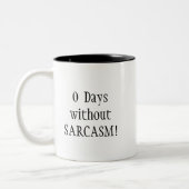 0 dagen zonder SARCASM! Fun Quote Tweekleurige Koffiemok (Links)