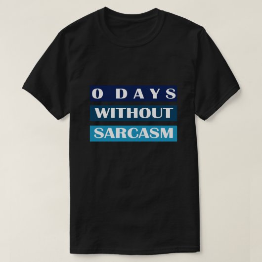 0 dagen zonder Sarcasm T-shirt (Design voorkant)