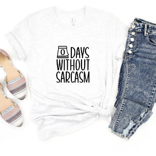 0 dagen zonder sarcasme grappig meme T-shirt