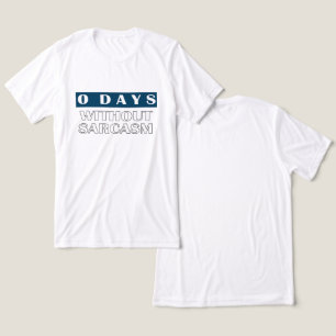 0 dagen zonder sarcasme T-shirt
