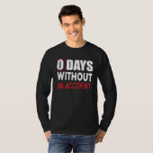 0 Days Without An Accident Sarcastic Saying Meme T-shirt (Voorkant volledig)