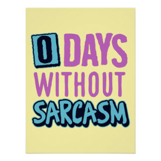 "0 Days Without Sarcasm" Humorous Poster Pink Perfect Poster