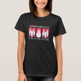 0 Geestelijke Gezondheid Minnende Moeder De Verhoo T-shirt