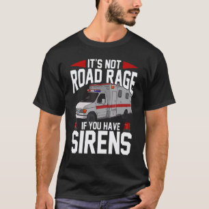 0 Het is geen wegrazerij als je sirenes hebt Nood T-shirt