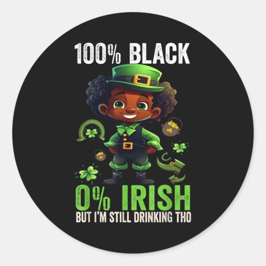 0% Irish 100% Black -funny St. Patricks Day Black  Ronde Sticker (Voorkant)