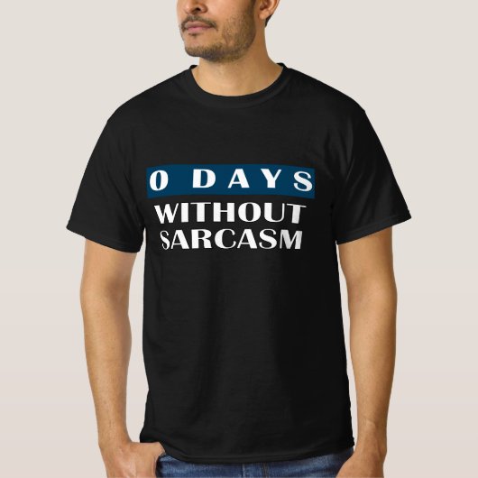 0 Jours Sans T-shirt Sarcasme (Devant)