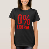 0% liberaal, nul procent liberaal, anti-liberaal T T-shirt (Voorkant)