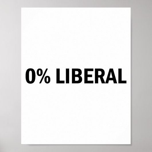 0% Liberal 0 Percent Liberal Funny Conservative Li Poster (Voorkant)