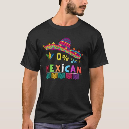 0 Mexican funny Cinco deMayo funny Mexican fiesta T-shirt (Voorkant)