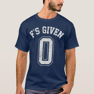 0 nul Fs gegeven grappige sarcastische houding B m T-shirt