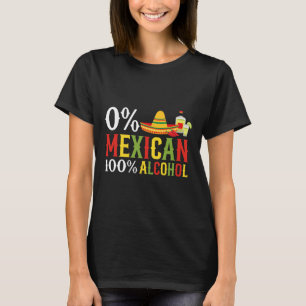 0% procent Mexicaans 100% Tequila Sombrero Cinco d T-shirt