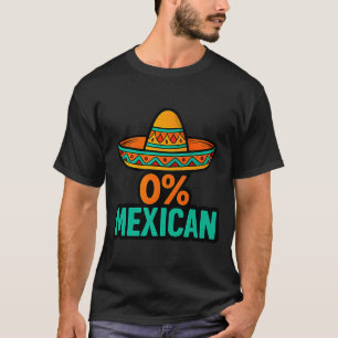0 procent Mexicaans grappige cinco de mayo sombrer T-shirt