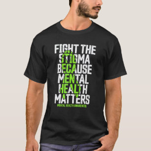 0 Stigma Bestrijden Omdat Geestelijke Gezondheid E T-shirt