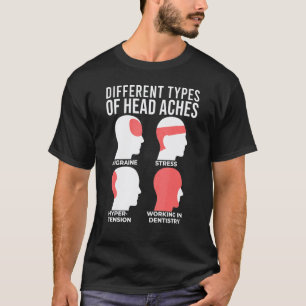 0 Verschillende Soorten Hoofdpijn Tandheelkunde Ta T-shirt