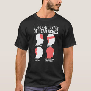 0 Verschillende Soorten Hoofdpijn Tandheelkunde Ta T-shirt