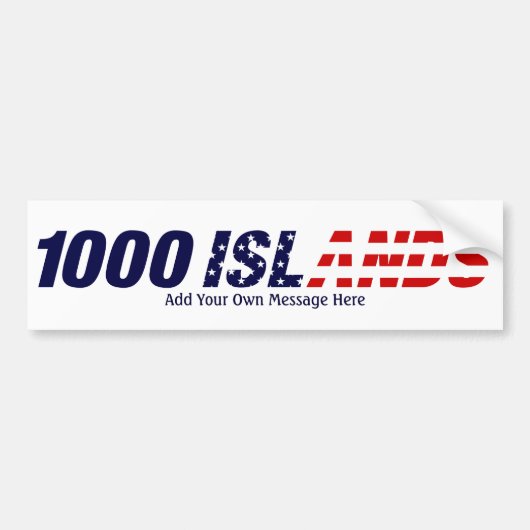 1000 eilanden VS, voeg hier uw eigen bericht toe Bumpersticker (Voorkant)