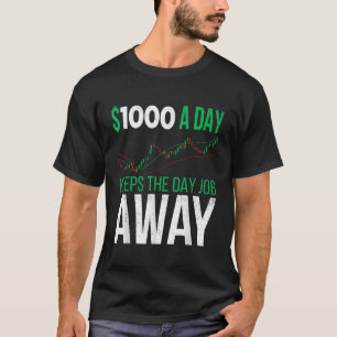 1000 per dag houdt de dagbaan weg Stock Day Trader T-shirt