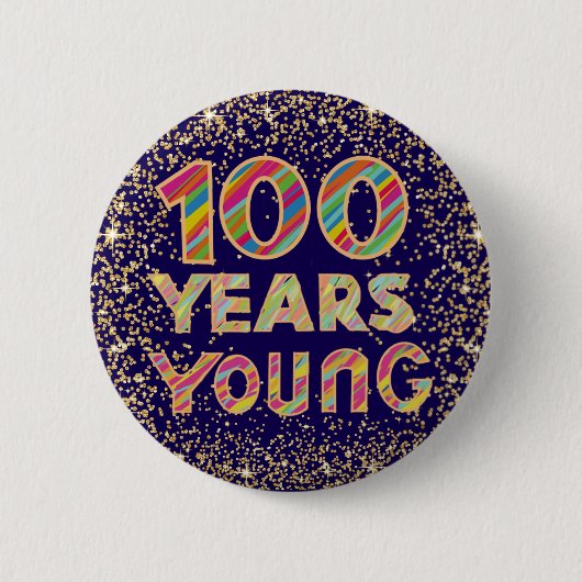 100 ans jeune 100e anniversaire fantaisie badge (Devant)