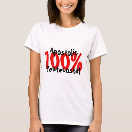 100% Apostolic Pentecostal T-shirt (Voorkant)