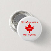 100% Canadees van Eh! naar Zed - Button (Voorkant /achterkant)