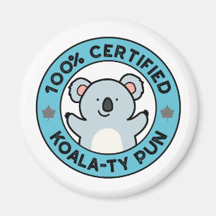 100% Certified Koala-ty Pun Funny Koala Pun Magneet