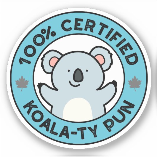 100% Certified Koala-ty Pun Funny Koala Pun Sticker (Voorkant)