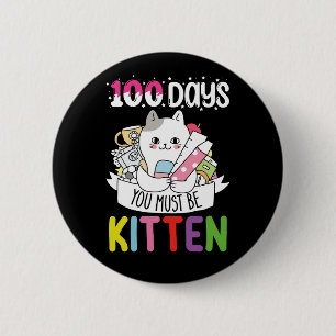 100 dagen je moet kitten kat van school zijn ronde button 5,7 cm