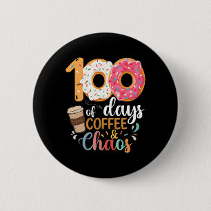 100 dagen Koffie- en Chaos-leraar 100 dagen gelede Ronde Button 5,7 Cm