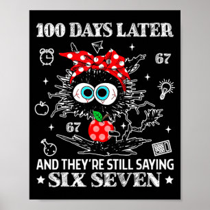 100 dagen later en ze zeggen nog steeds 67 grappig poster