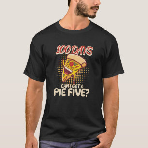 100 dagen op school Pizza, kan ik er vijf krijgen T-shirt