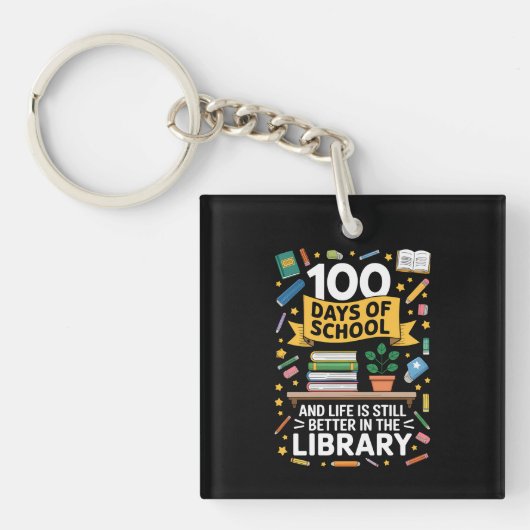 100 dagen school en het leven is nog steeds beter sleutelhanger (Voorkant)