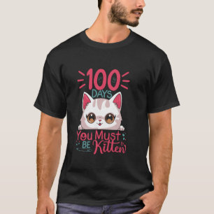 100 dagen school Je moet een poesje zijn Kat 100 d T-shirt