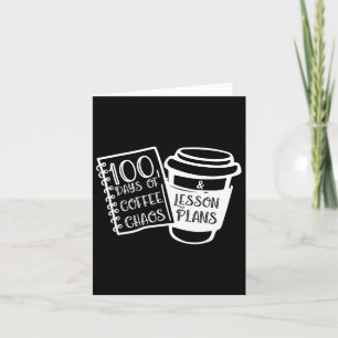 100 dagen van Coffee Chaos Fun Teacher T - shirts Kaart