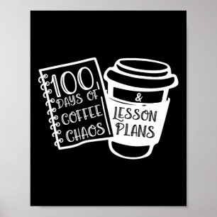 100 dagen van Coffee Chaos Fun Teacher T - shirts Poster