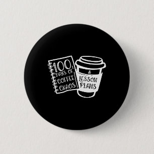 100 dagen van Coffee Chaos Fun Teacher T - shirts Ronde Button 5,7 Cm