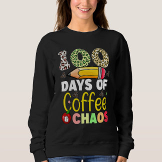 100 Days Of Coffee And Chaos 100th Day Of School F Trui